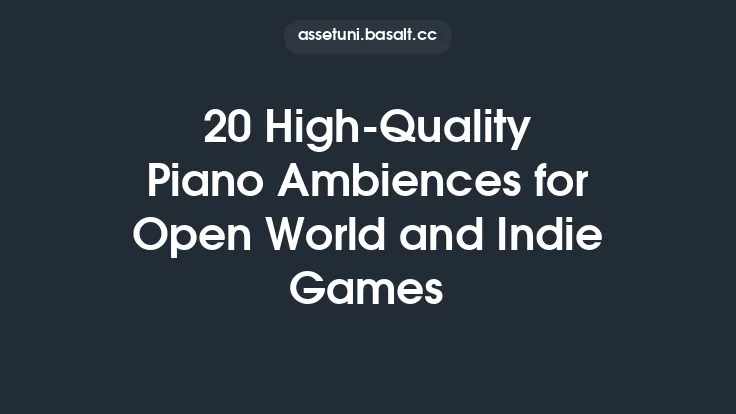 20 High-Quality Piano Ambiences for Open World and Indie Games Thumbnail