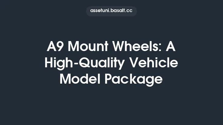 A9 Mount Wheels: A High-Quality Vehicle Model Package Thumbnail
