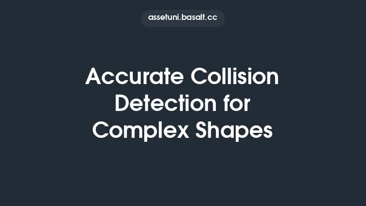 Accurate Collision Detection for Complex Shapes Thumbnail