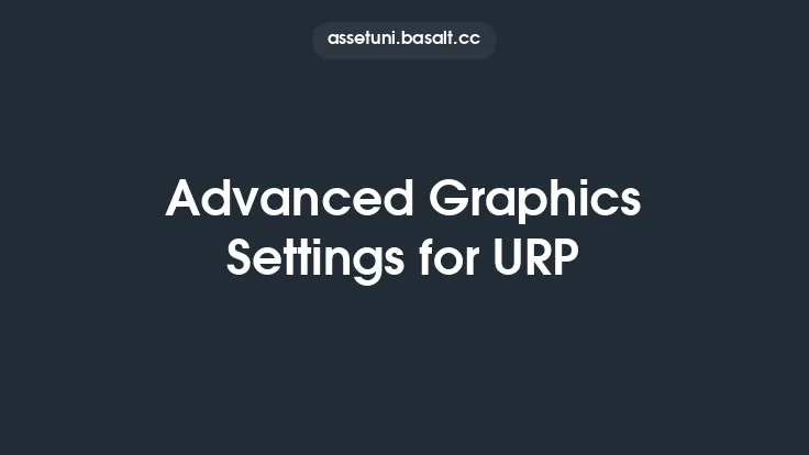 Advanced Graphics Settings for URP Thumbnail