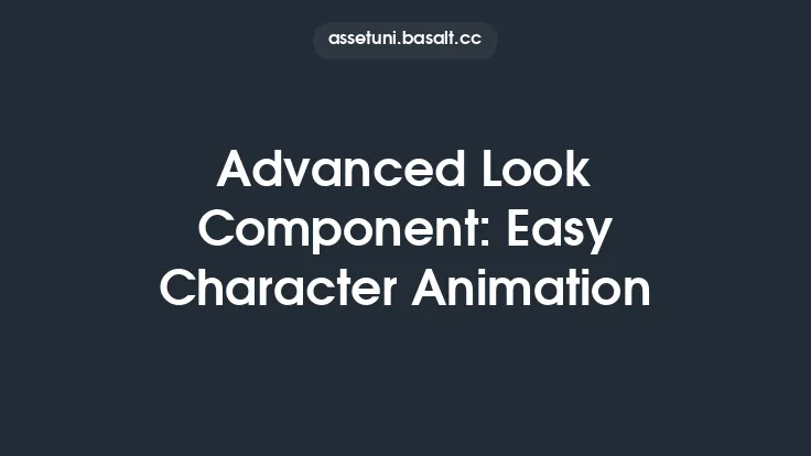 Advanced Look Component: Easy Character Animation Thumbnail