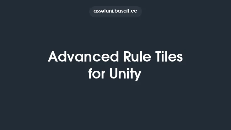 Advanced Rule Tiles for Unity Thumbnail