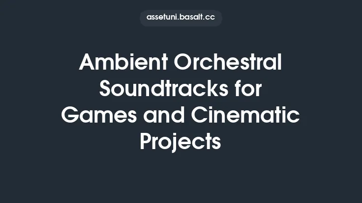Ambient Orchestral Soundtracks for Games and Cinematic Projects Thumbnail