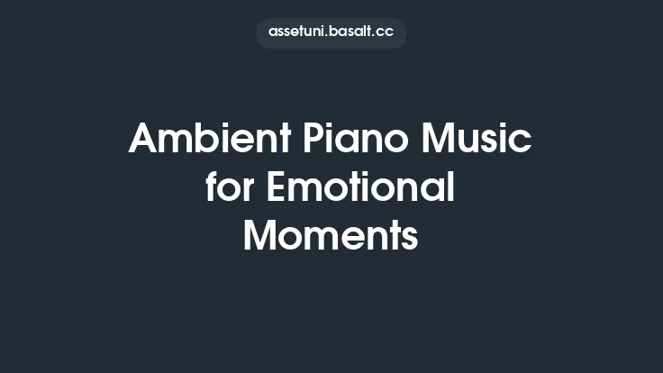 Ambient Piano Music for Emotional Moments Thumbnail