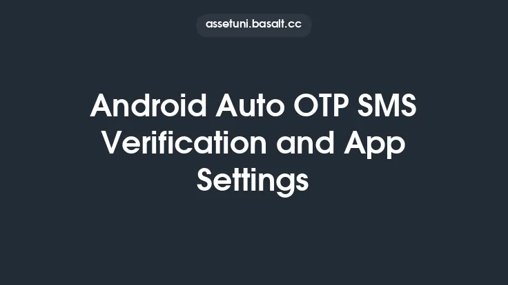 Android Auto OTP SMS Verification and App Settings Thumbnail
