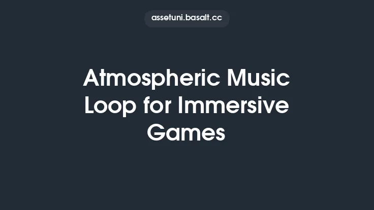Atmospheric Music Loop for Immersive Games Thumbnail