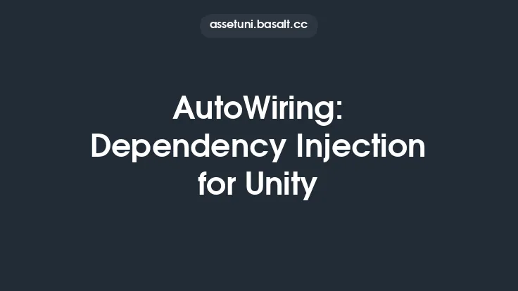 AutoWiring: Dependency Injection for Unity Thumbnail