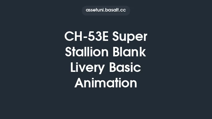 CH-53E Super Stallion Blank Livery Basic Animation Thumbnail