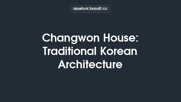 Changwon House: Traditional Korean Architecture Thumbnail