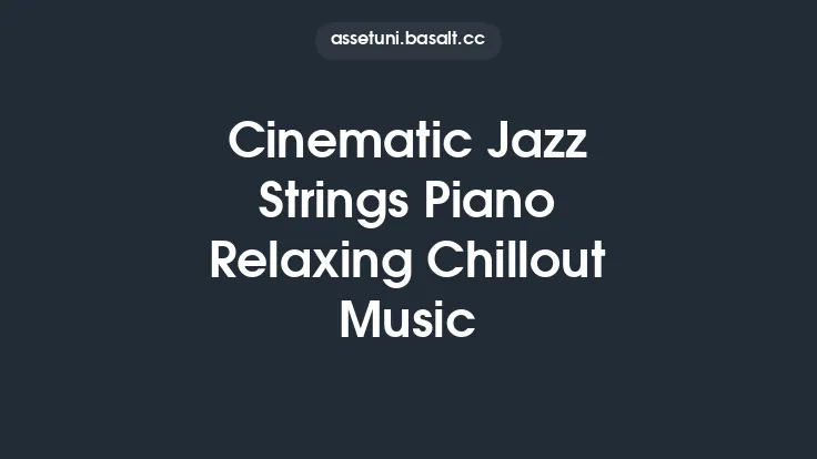Cinematic Jazz Strings Piano Relaxing Chillout Music Thumbnail