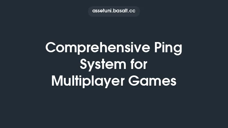 Comprehensive Ping System for Multiplayer Games Thumbnail