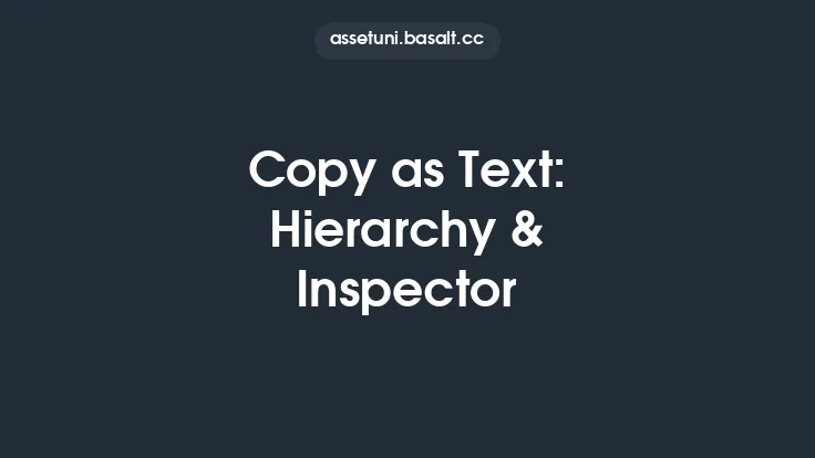 Copy as Text: Hierarchy & Inspector Thumbnail