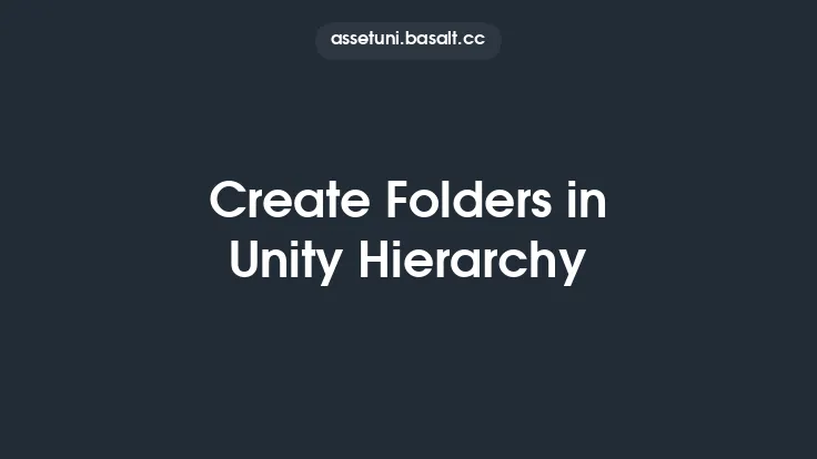 Create Folders in Unity Hierarchy Thumbnail