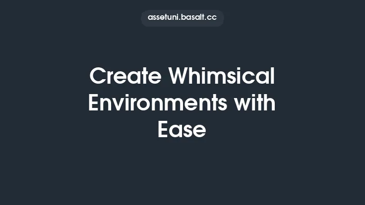 Create Whimsical Environments with Ease Thumbnail