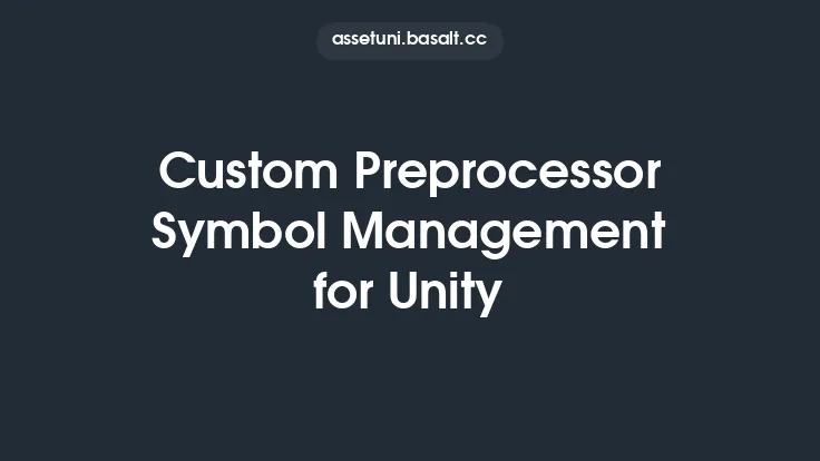 Custom Preprocessor Symbol Management for Unity Thumbnail