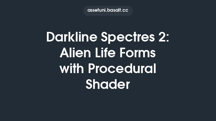 Darkline Spectres 2: Alien Life Forms with Procedural Shader Thumbnail