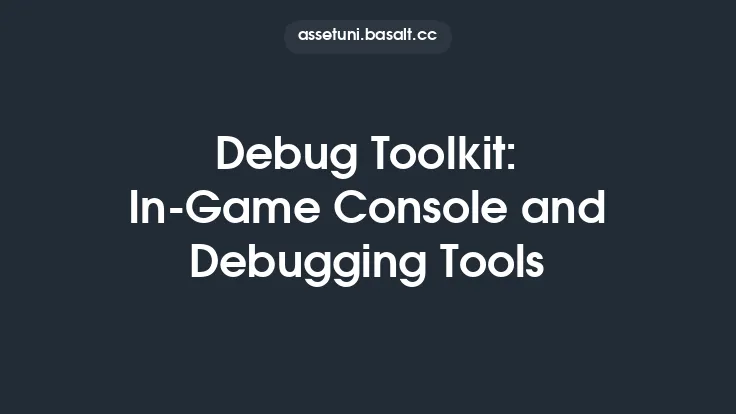 Debug Toolkit: In-Game Console and Debugging Tools Thumbnail