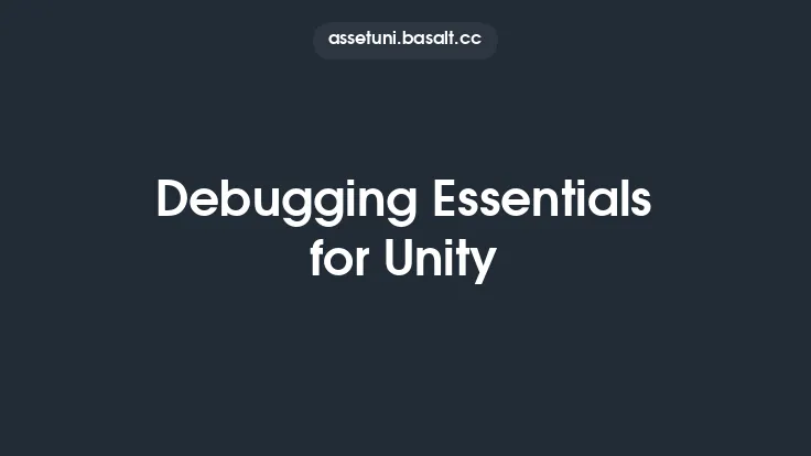 Debugging Essentials for Unity Thumbnail