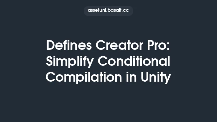 Defines Creator Pro: Simplify Conditional Compilation in Unity Thumbnail