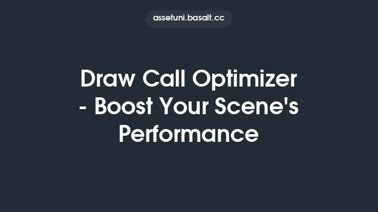 Draw Call Optimizer - Boost Your Scene