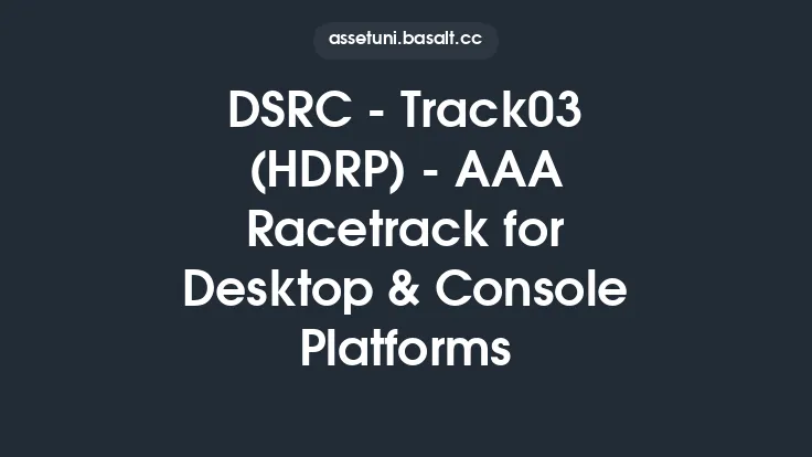 DSRC - Track03 (HDRP) - AAA Racetrack for Desktop & Console Platforms Thumbnail