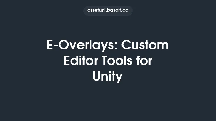 E-Overlays: Custom Editor Tools for Unity Thumbnail