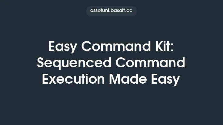 Easy Command Kit: Sequenced Command Execution Made Easy Thumbnail