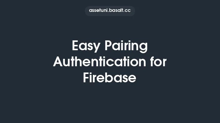 Easy Pairing Authentication for Firebase Thumbnail