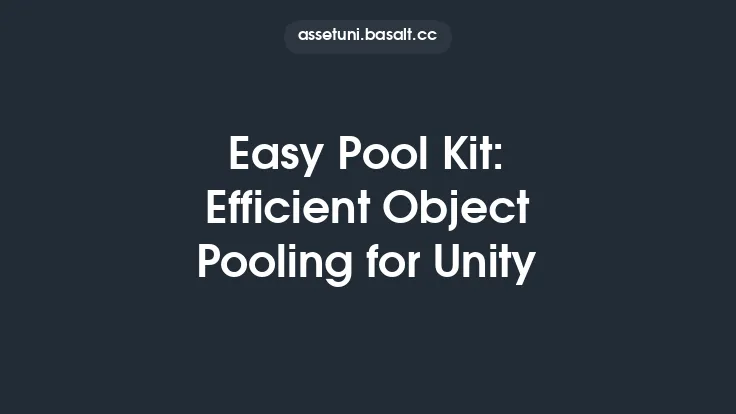 Easy Pool Kit: Efficient Object Pooling for Unity Thumbnail