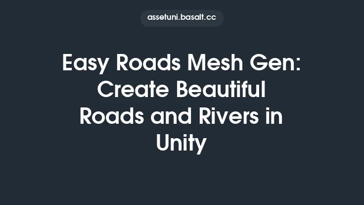 Easy Roads Mesh Gen: Create Beautiful Roads and Rivers in Unity Thumbnail