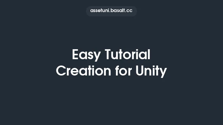 Easy Tutorial Creation for Unity Thumbnail