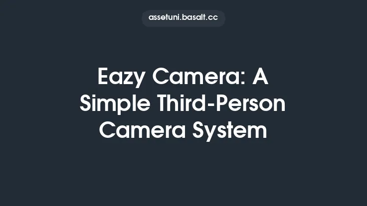 Eazy Camera: A Simple Third-Person Camera System Thumbnail