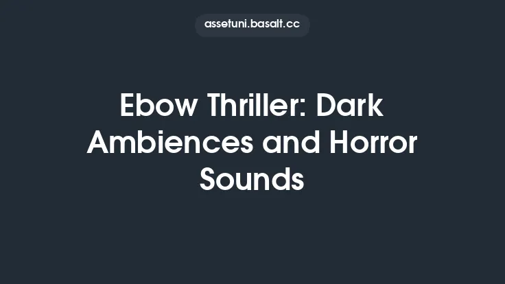 Ebow Thriller: Dark Ambiences and Horror Sounds Thumbnail