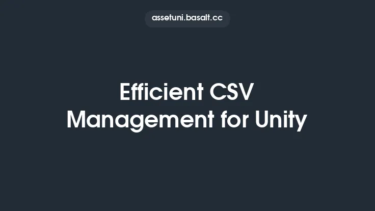 Efficient CSV Management for Unity Thumbnail