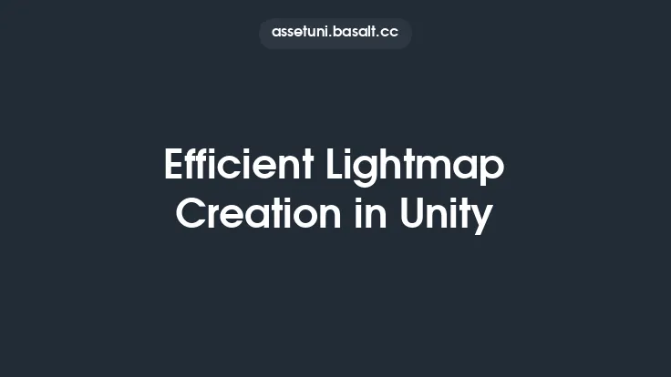 Efficient Lightmap Creation in Unity Thumbnail
