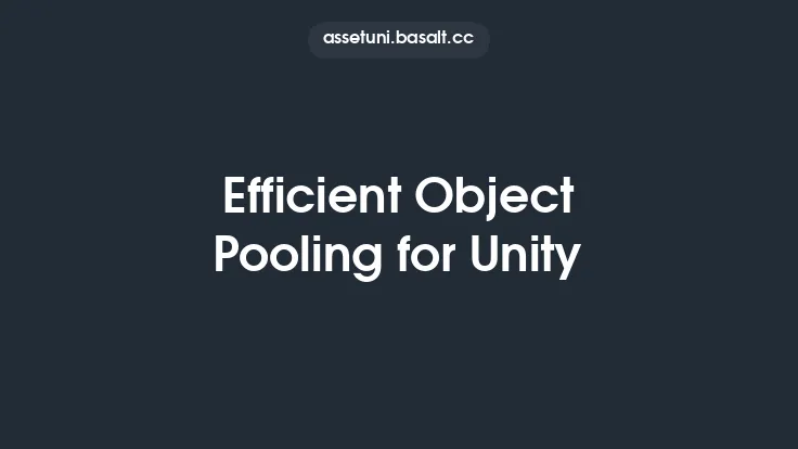 Efficient Object Pooling for Unity Thumbnail