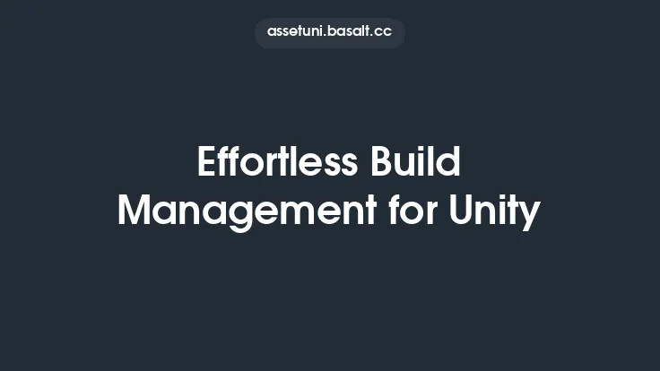 Effortless Build Management for Unity Thumbnail