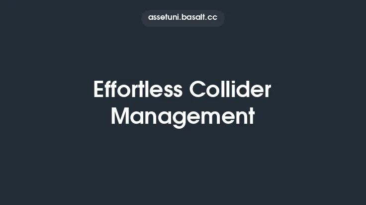 Effortless Collider Management Thumbnail