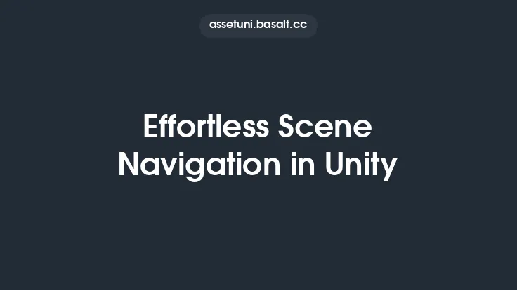 Effortless Scene Navigation in Unity Thumbnail
