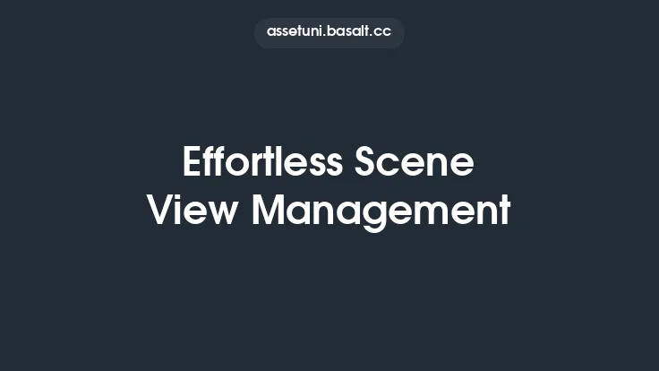 Effortless Scene View Management Thumbnail