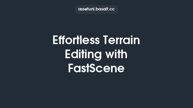 Effortless Terrain Editing with FastScene Thumbnail