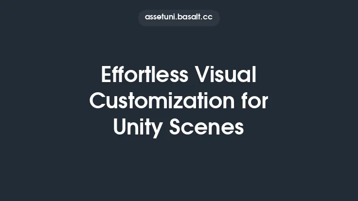 Effortless Visual Customization for Unity Scenes Thumbnail