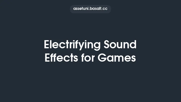 Electrifying Sound Effects for Games Thumbnail