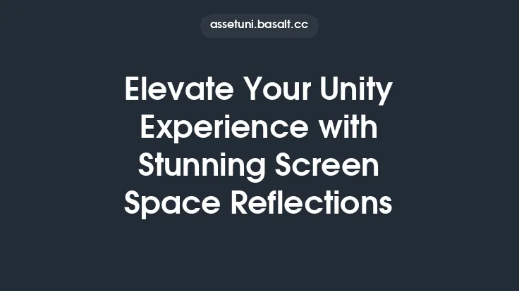Elevate Your Unity Experience with Stunning Screen Space Reflections Thumbnail
