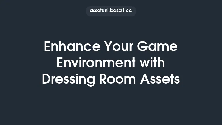 Enhance Your Game Environment with Dressing Room Assets Thumbnail