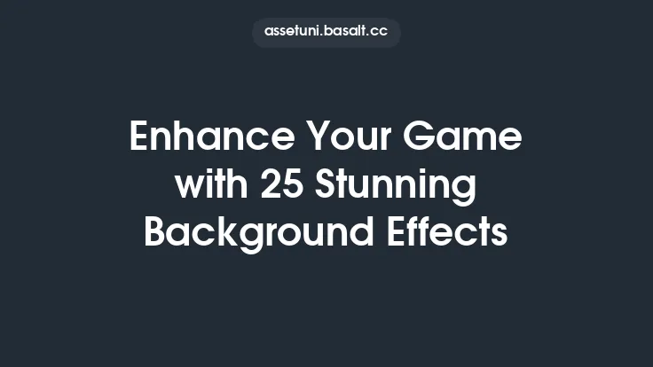 Enhance Your Game with 25 Stunning Background Effects Thumbnail