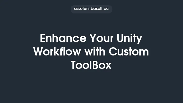 Enhance Your Unity Workflow with Custom ToolBox Thumbnail