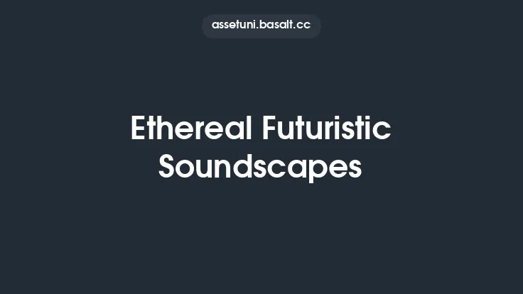 Ethereal Futuristic Soundscapes Thumbnail