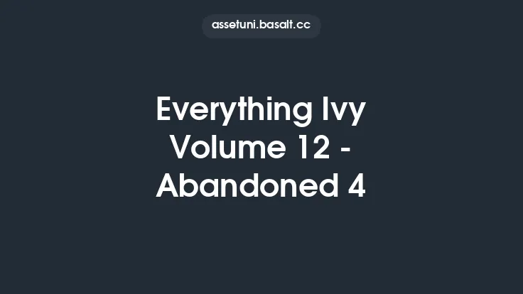Everything Ivy Volume 12 - Abandoned 4 Thumbnail