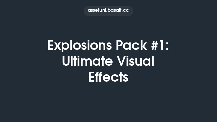 Explosions Pack #1: Ultimate Visual Effects Thumbnail
